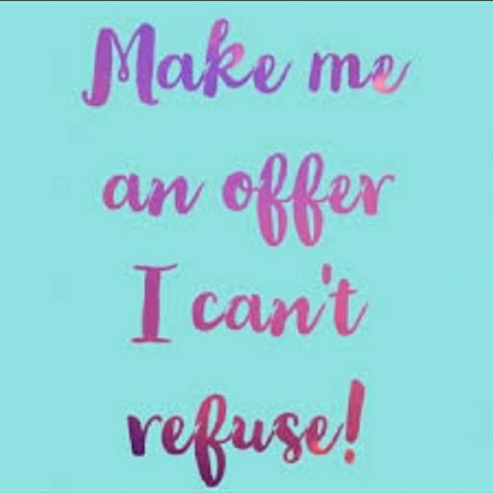 Make me an offer.